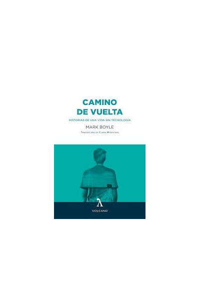 CAMINO DE VUELTA - MARK BOYLE